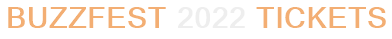 Buzzfest 2022 Tickets